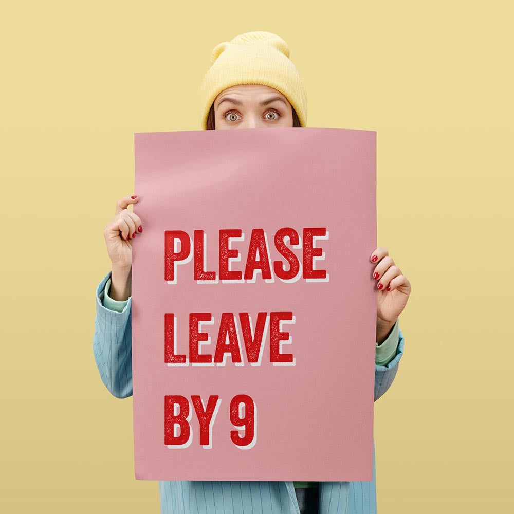 please leave by 9 poster