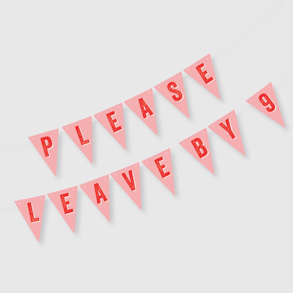 Please Leave By 9 Party Bunting